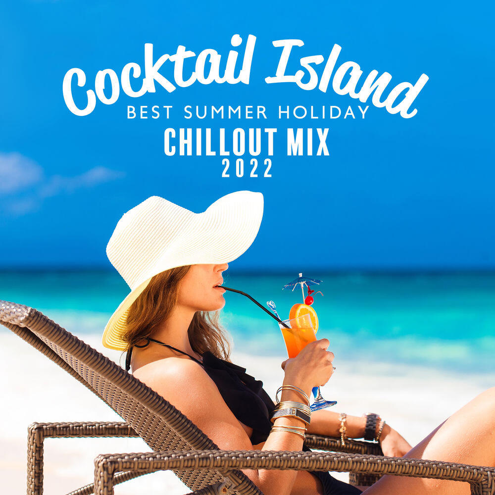 Релиз Cocktail Island: Best Summer Holiday Chillout Mix 2022