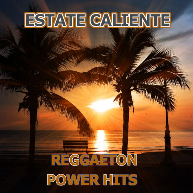 Релиз Estate Caliente - Reggaeton Power Hits