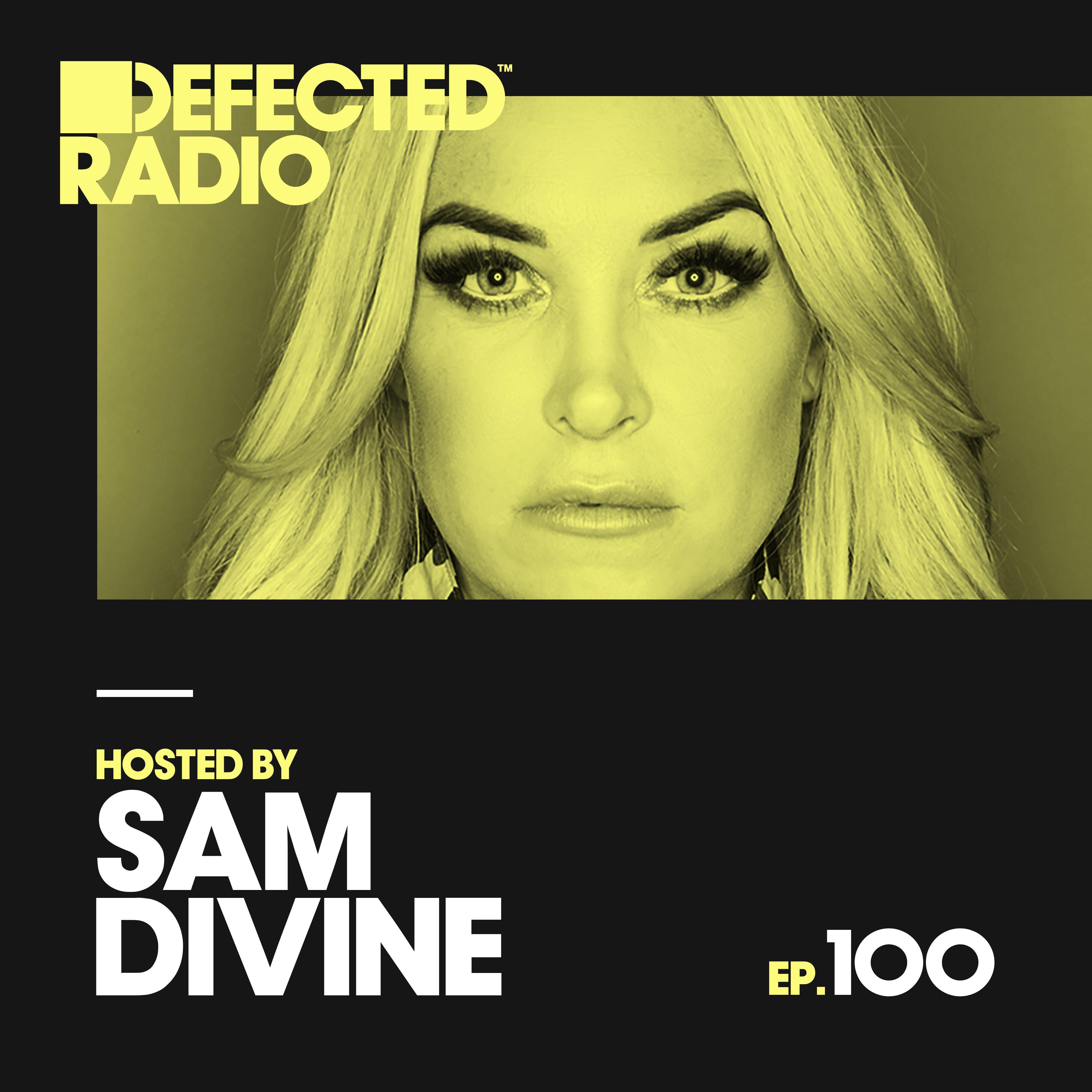 Релиз Defected Radio Episode 100 (hosted by Sam Divine)