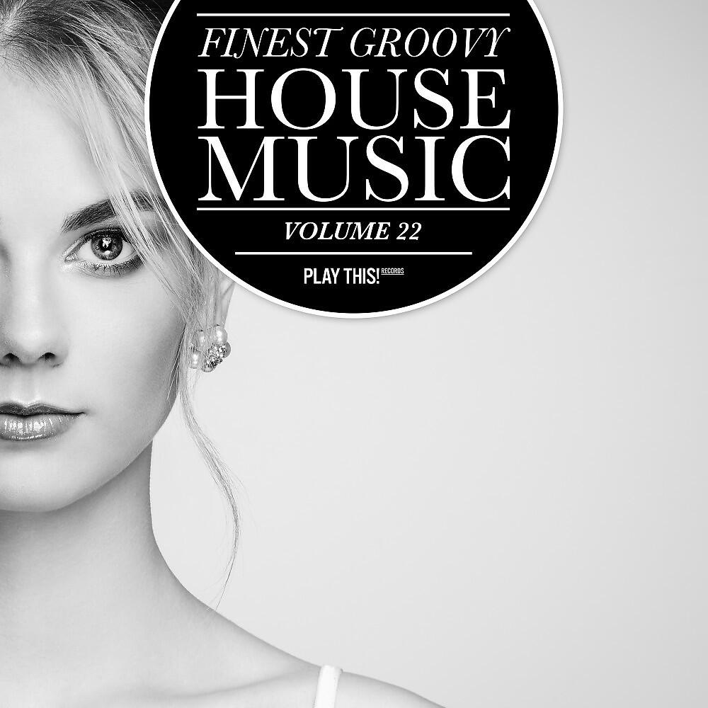 Релиз Finest Groovy House Music, Vol. 22