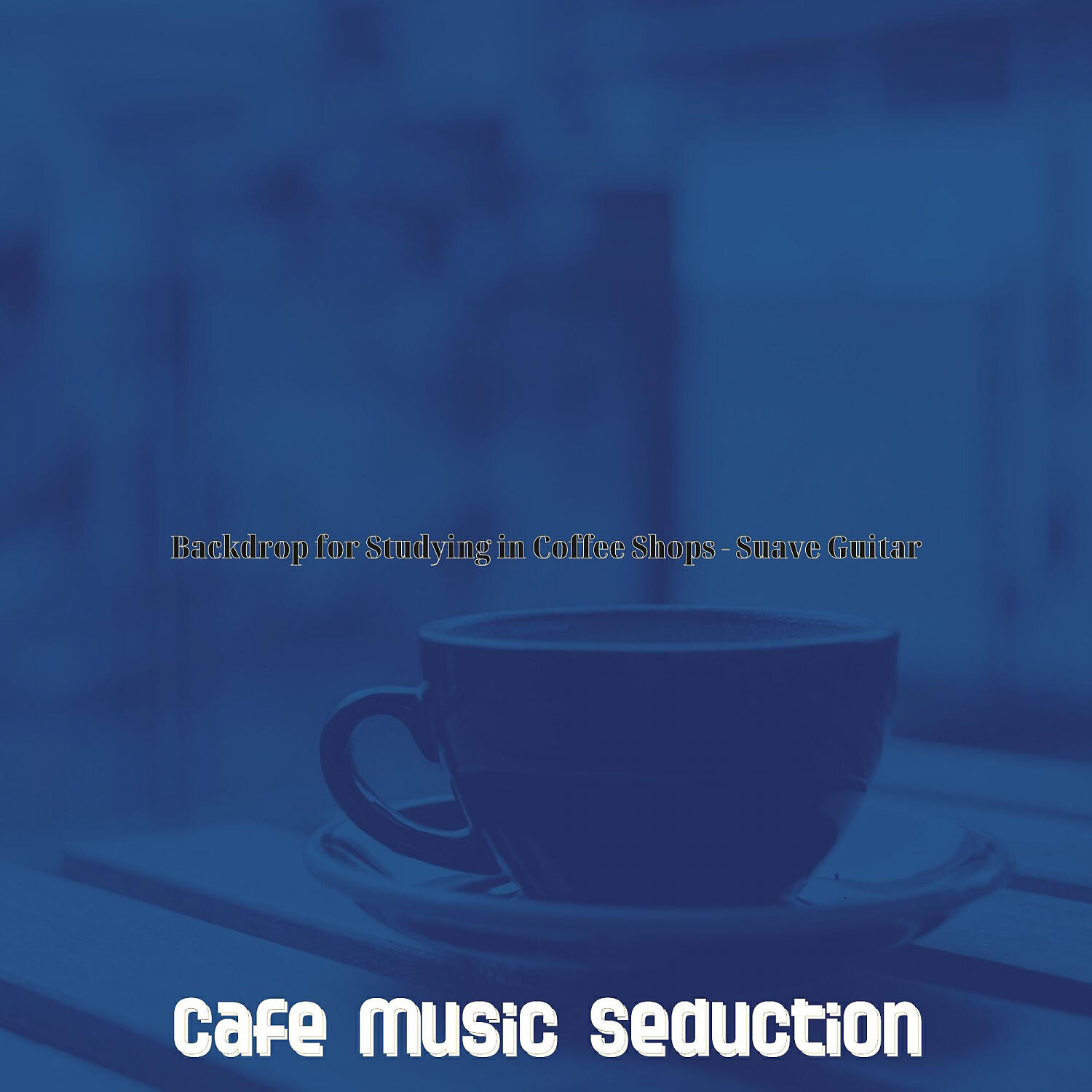 Релиз Backdrop for Studying in Coffee Shops - Suave Guitar