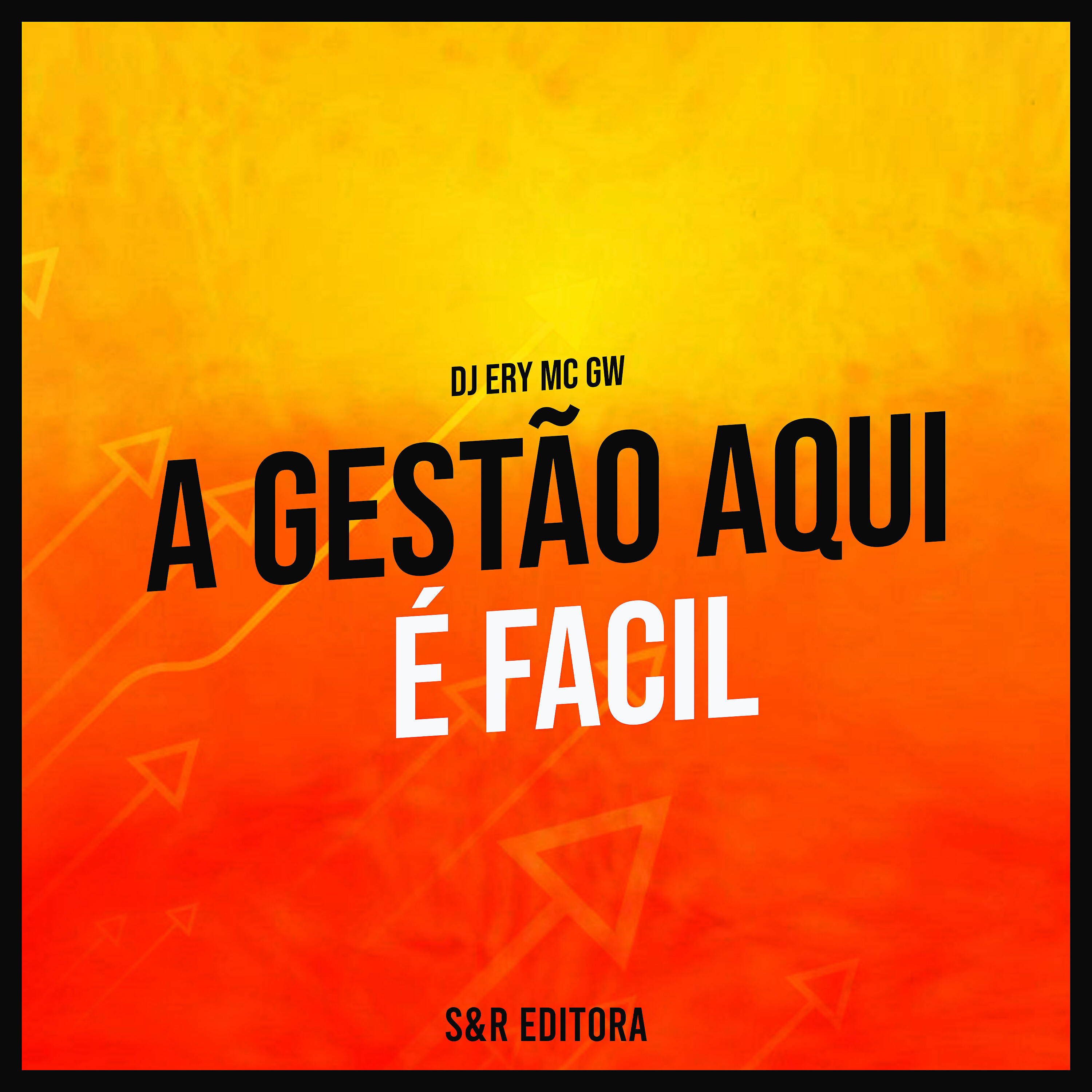 DJ Ery, Mc GW - A Gestão Aqui É Fácil