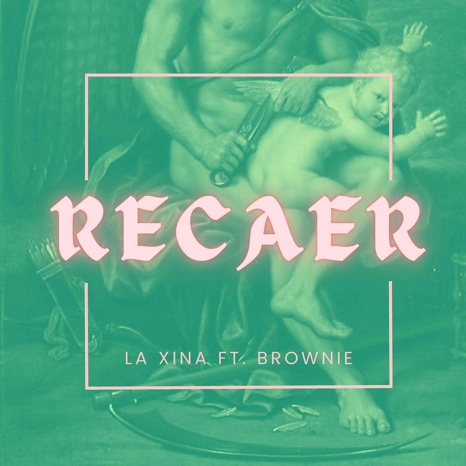 Скачать песню La Xina, Brownie - Recaer бесплатно в MP3 для Android и iOS