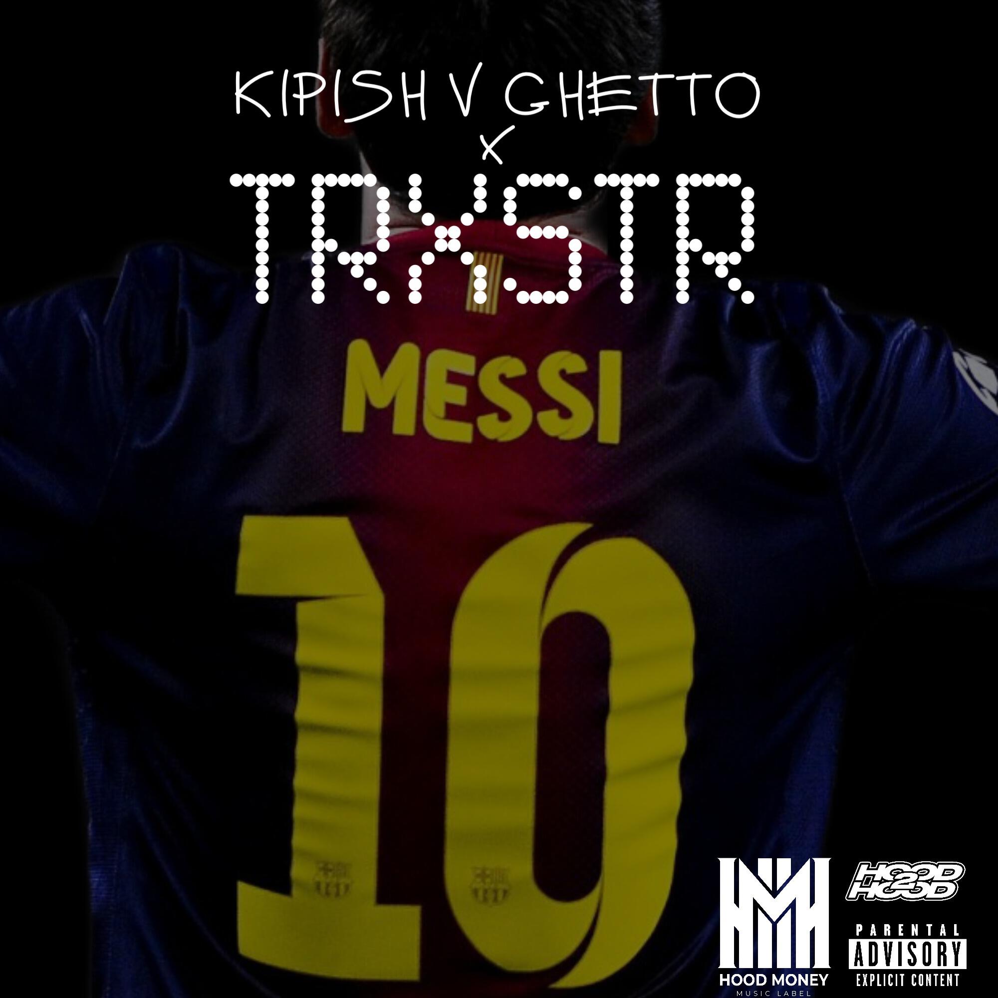 Скачать песню Kipish V Ghetto, TRXSTR - Месси бесплатно в MP3 для Android и iOS