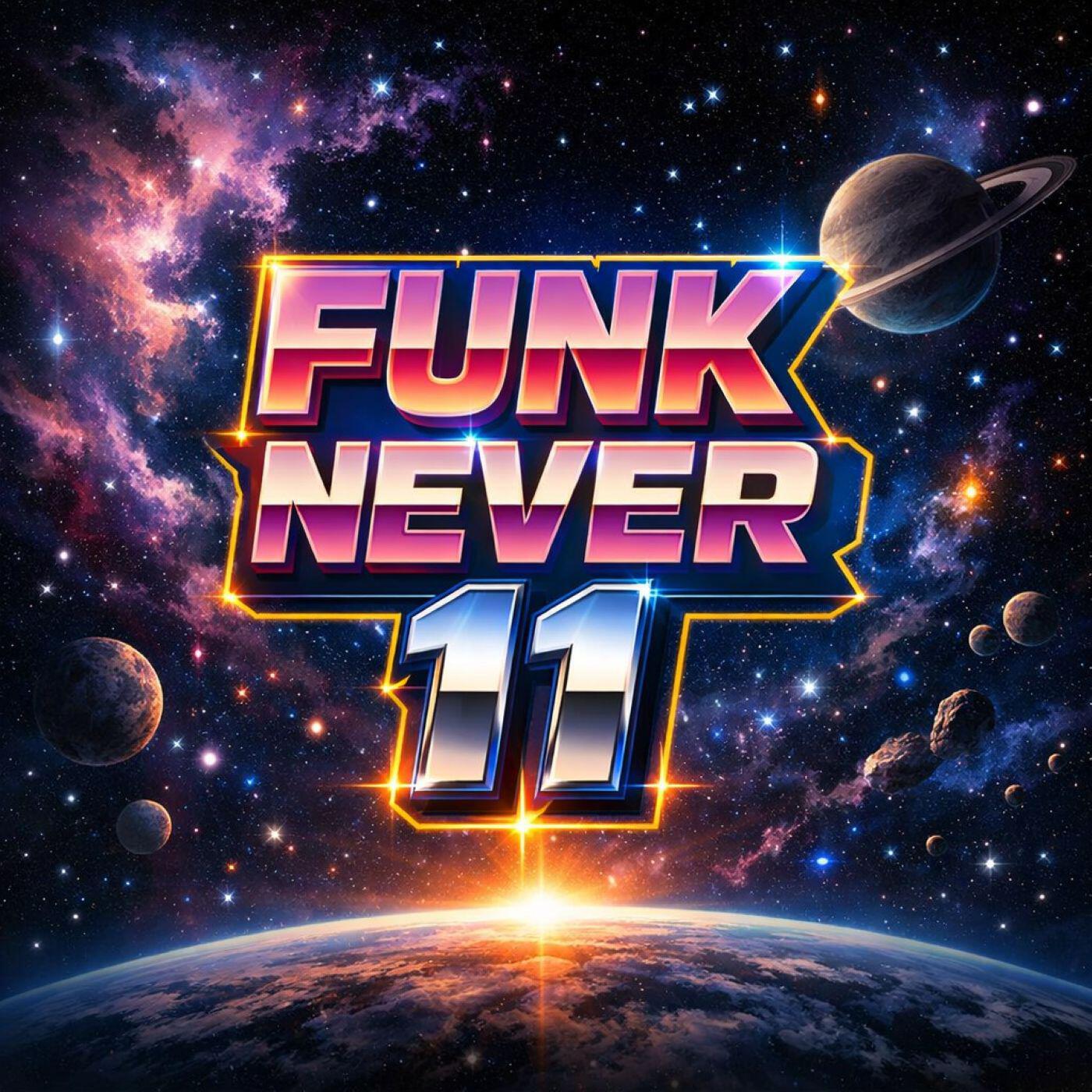 Релиз FUNK NEVER 11