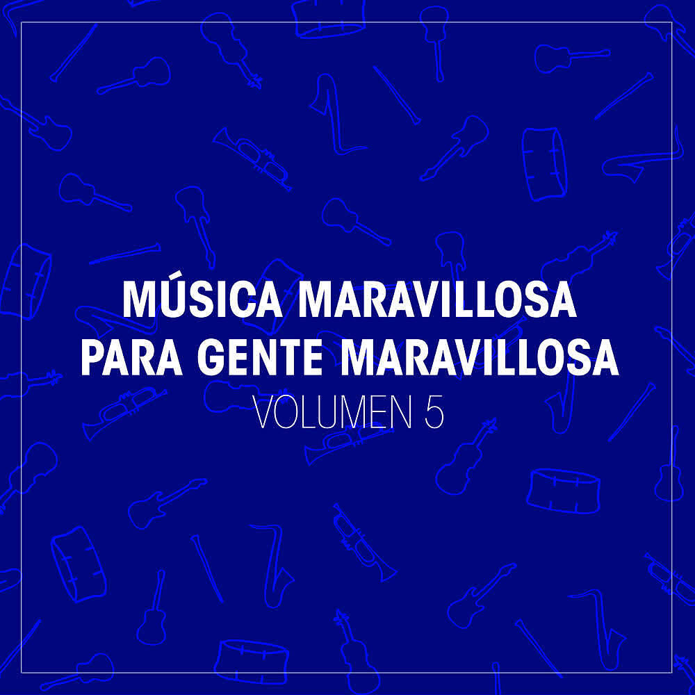 Релиз Música Maravillosa para Gente Maravillosa (Vol. 5)