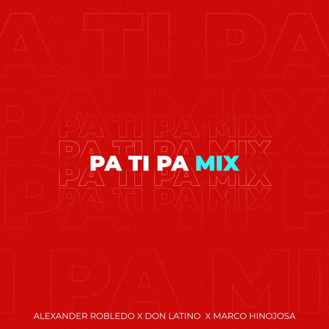 Релиз Pa Ti Pa Mix