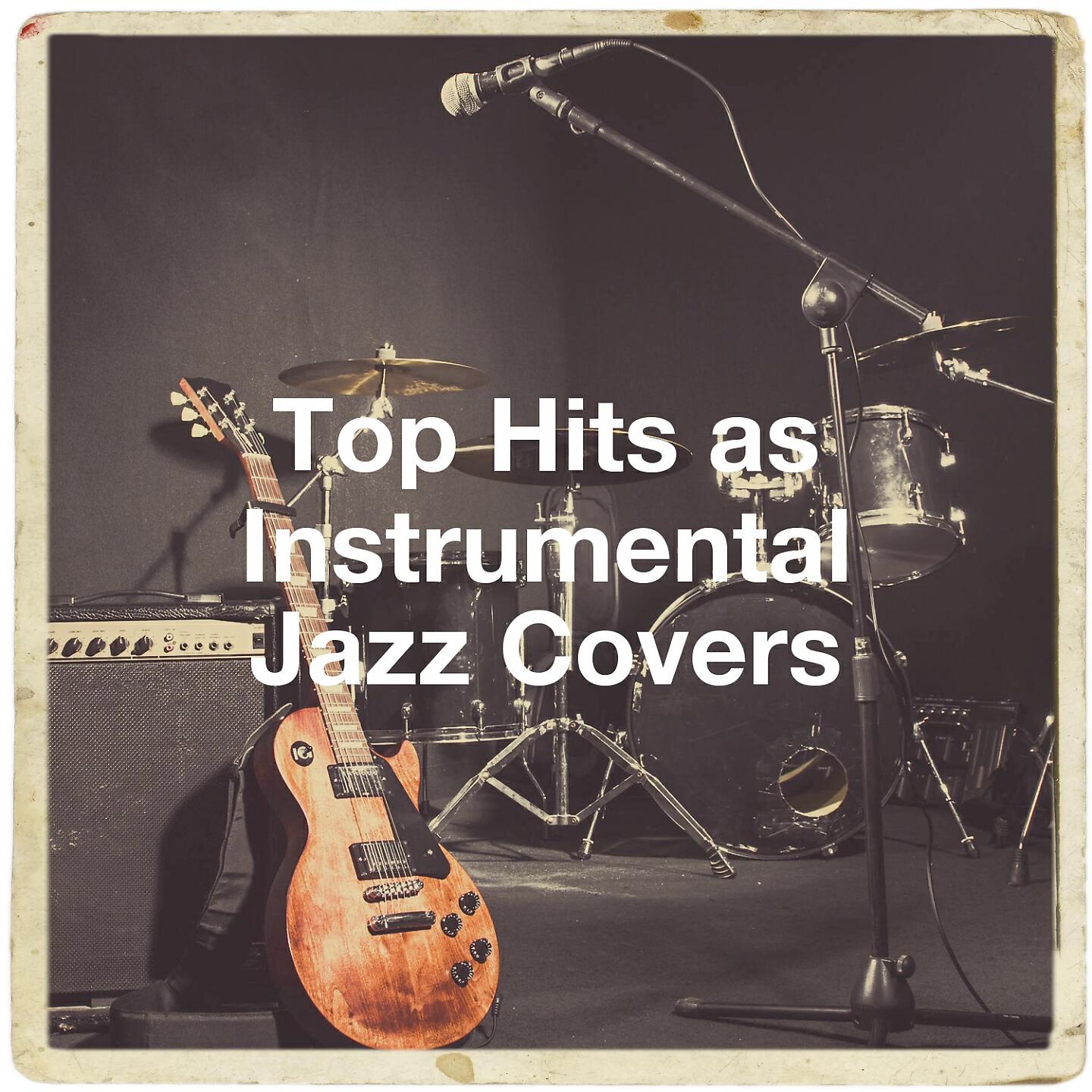 Релиз Top Hits as Instrumental Jazz Covers