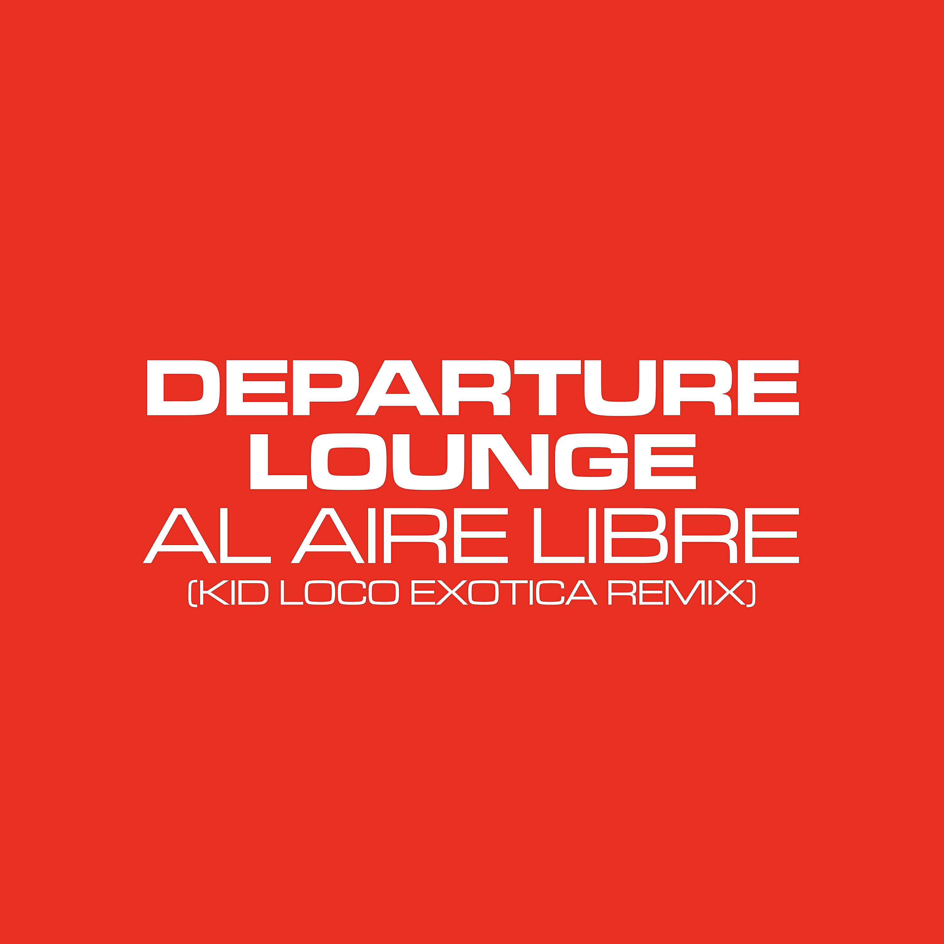 Релиз Al Aire Libre (Kid Loco Exotica Remix)