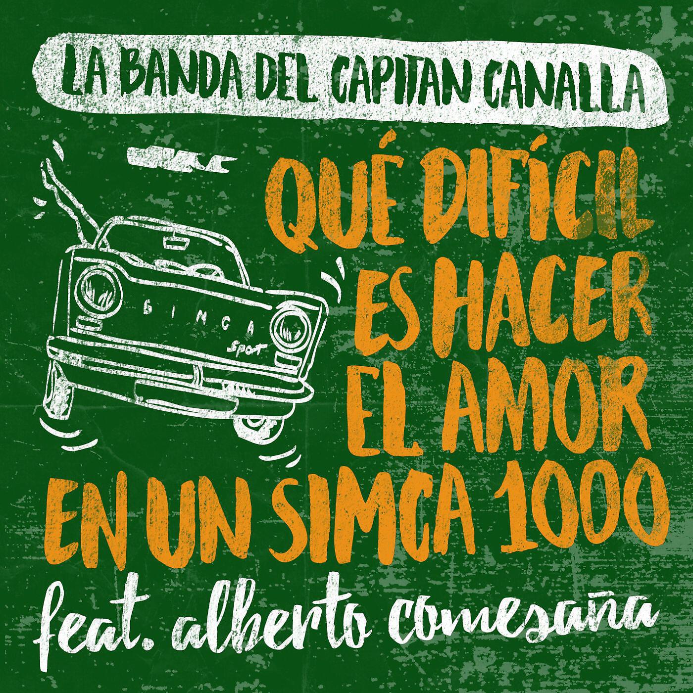 Релиз Qué difícil es hacer el amor en un Simca 1000 (feat. Alberto Comesaña)