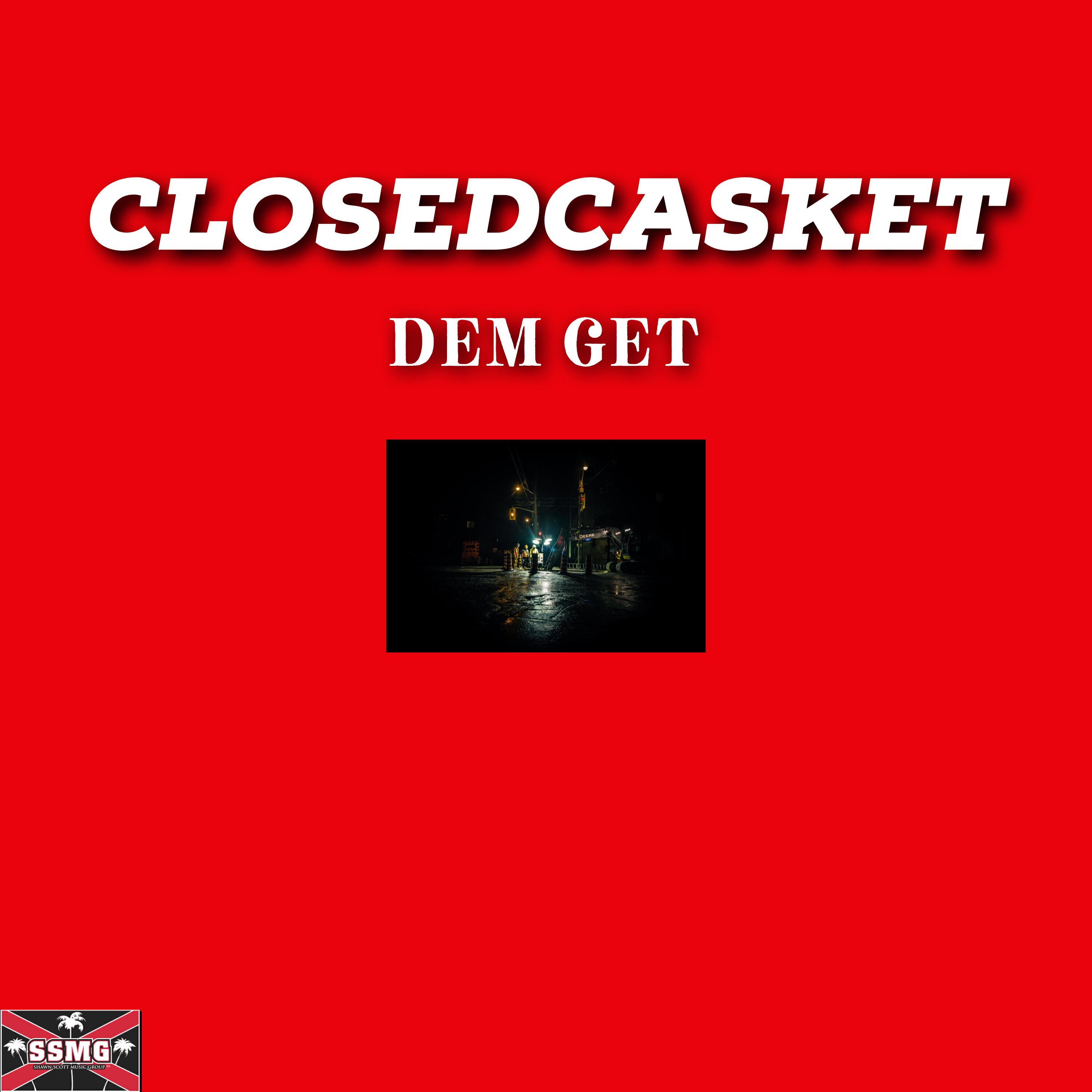Релиз ClosedCasket Dem Get