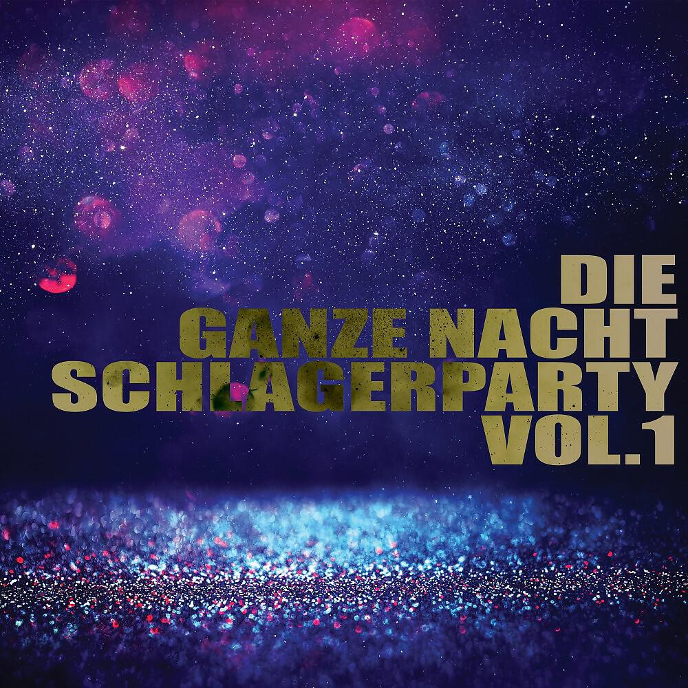 Релиз Die ganze Nacht Schlagerparty, Vol. 1