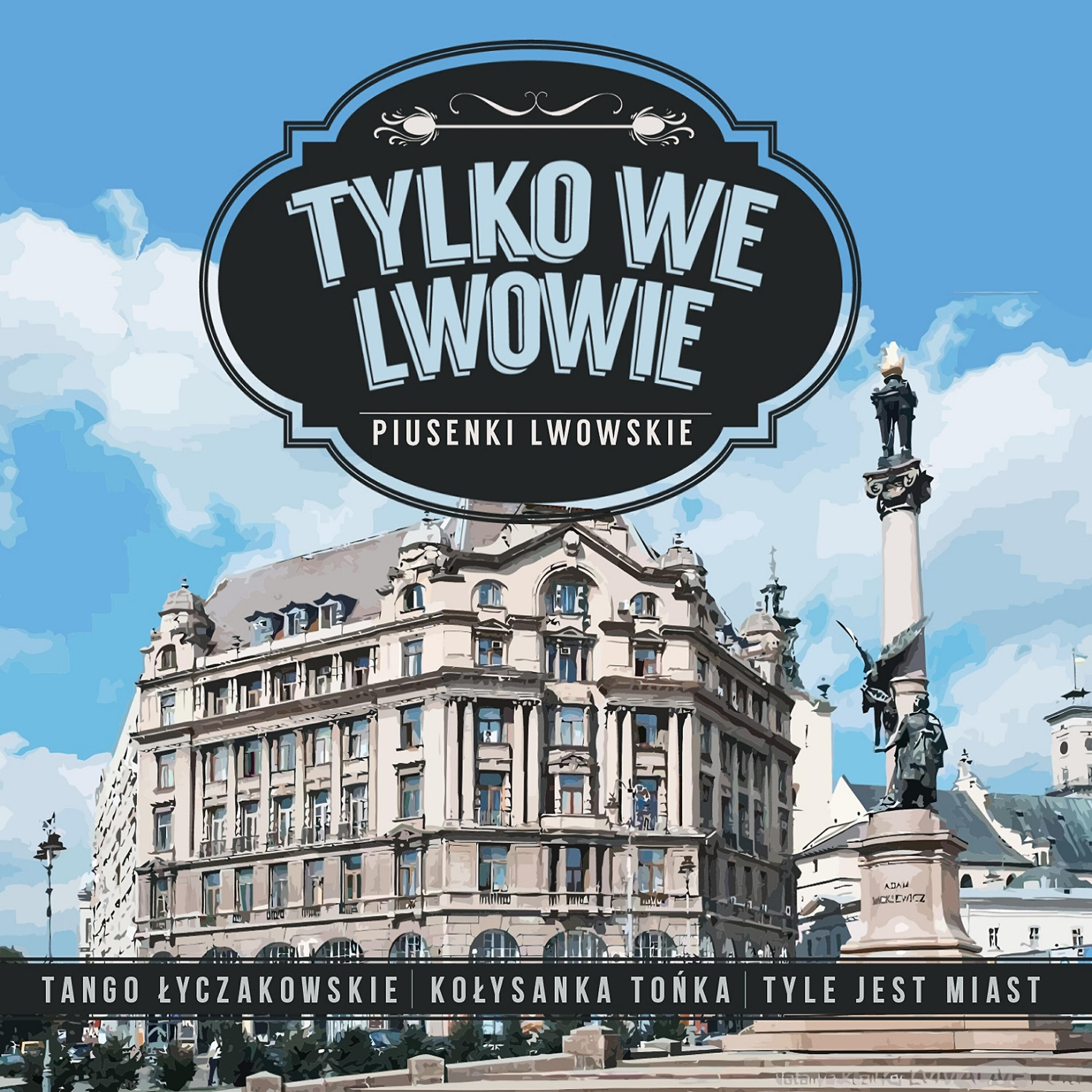 Релиз Tylko we Lwowie. Piosenki Lwowskie