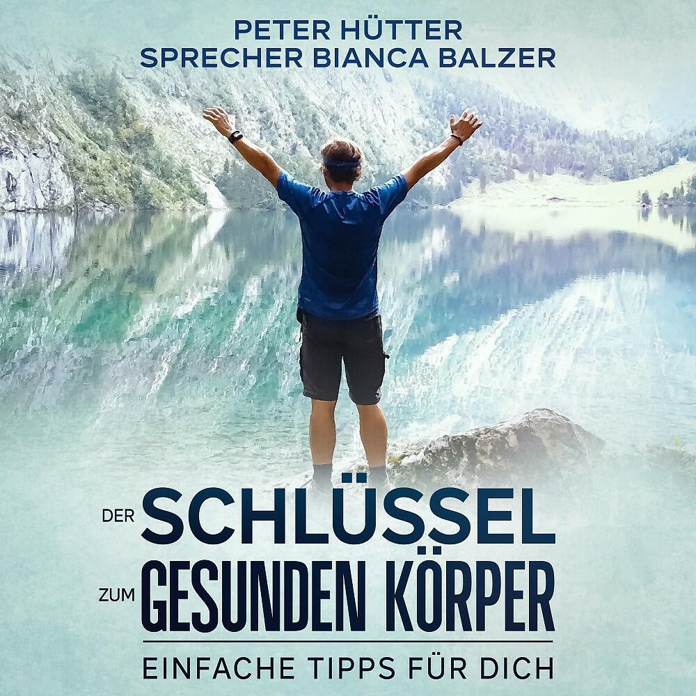 Релиз Der Schlüssel zum gesunden Körper (Einfache Tipps für Dich)