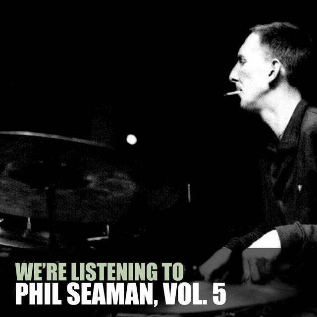 Релиз We're Listening To Phil Seaman, Vol. 5