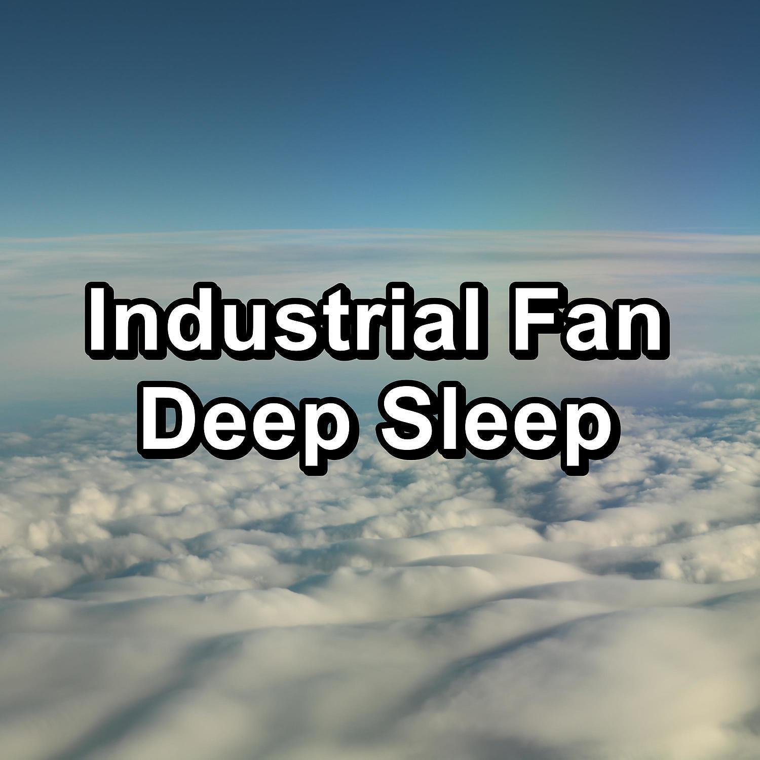 Релиз Industrial Fan Deep Sleep
