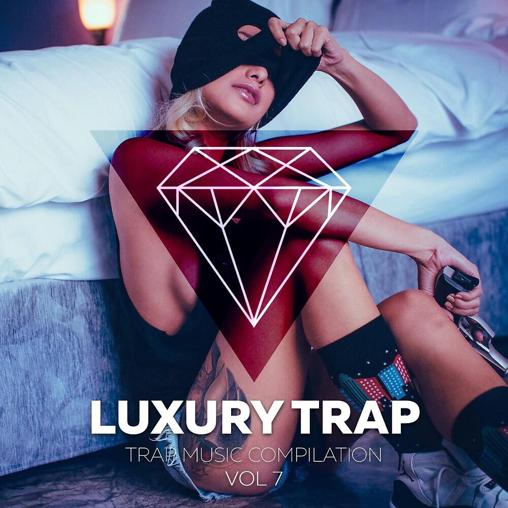 Релиз Luxury Trap Vol. 7 (Trap Music Compilation)
