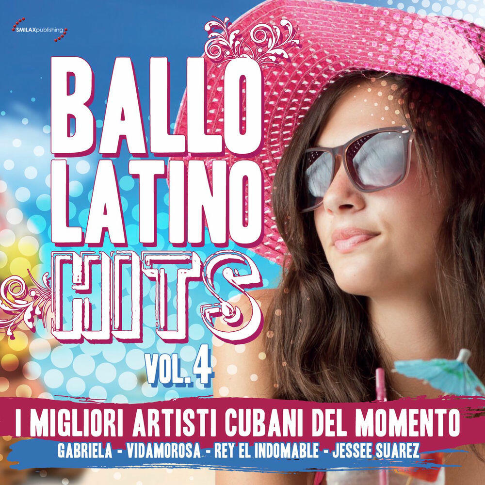 Релиз Ballo Latino Hits, Vol. 4 (I migliori artisti cubani del momento)