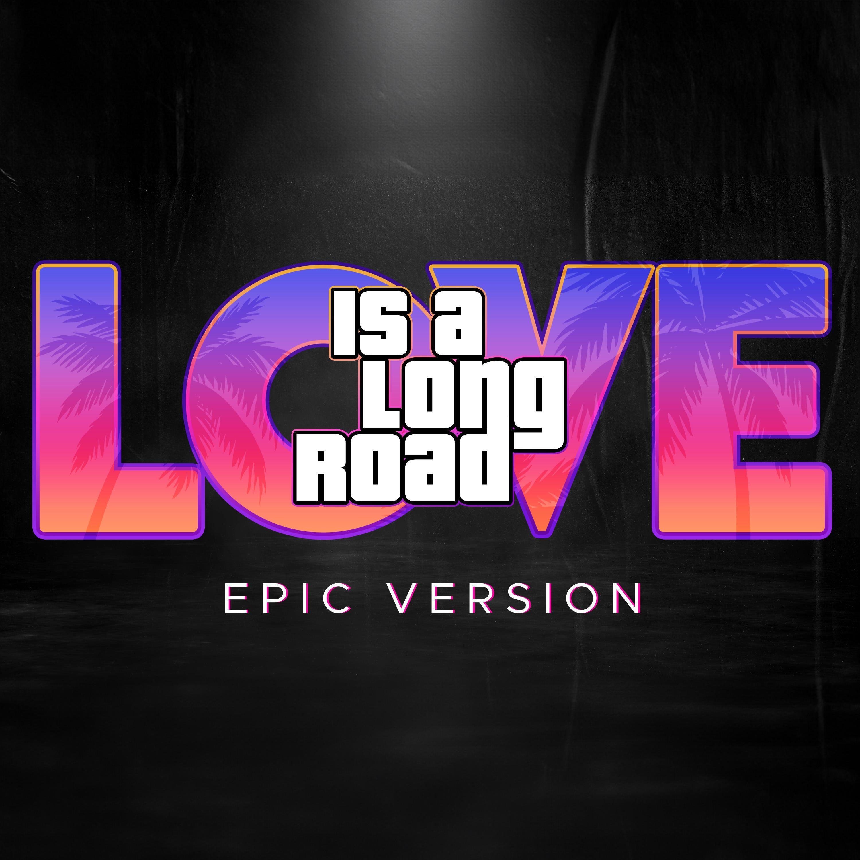 Релиз Love Is A Long Road (From 'GTA 6')
