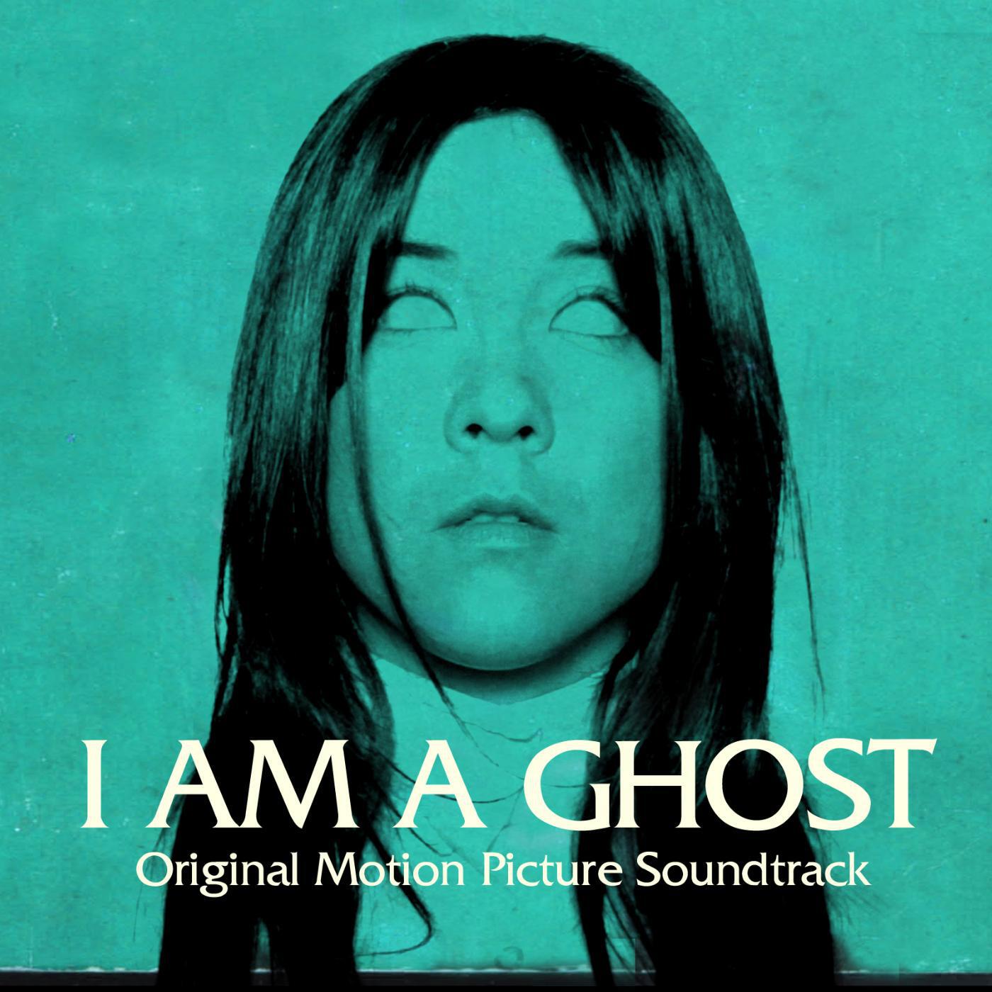 Релиз I Am a Ghost (Original Motion Picture Soundtrack)