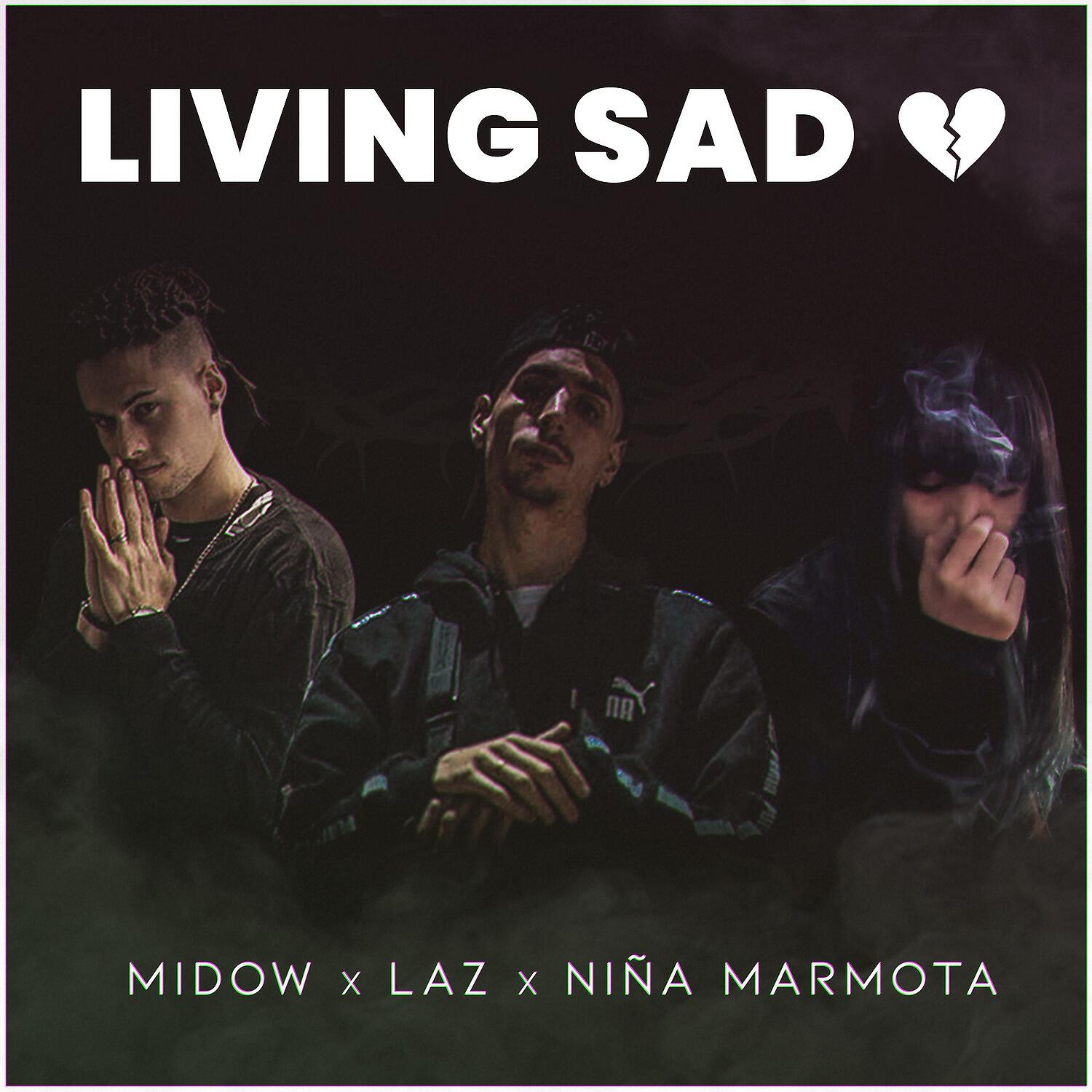 Midow, Laz, Niña Marmota - Living Sad