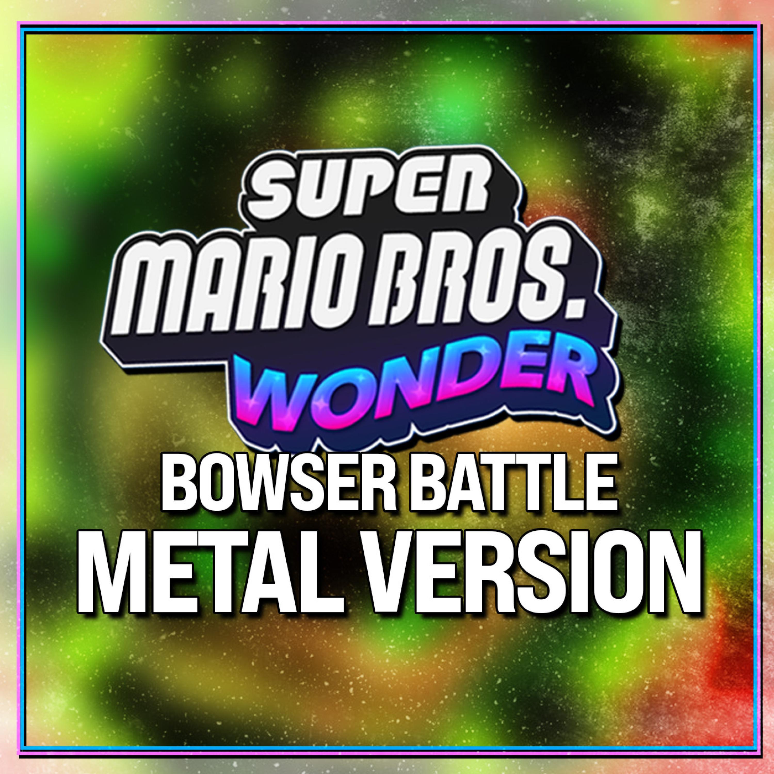 Релиз Super Mario Bros. Wonder (Bowser Battle / All Phases) [Metal Version]