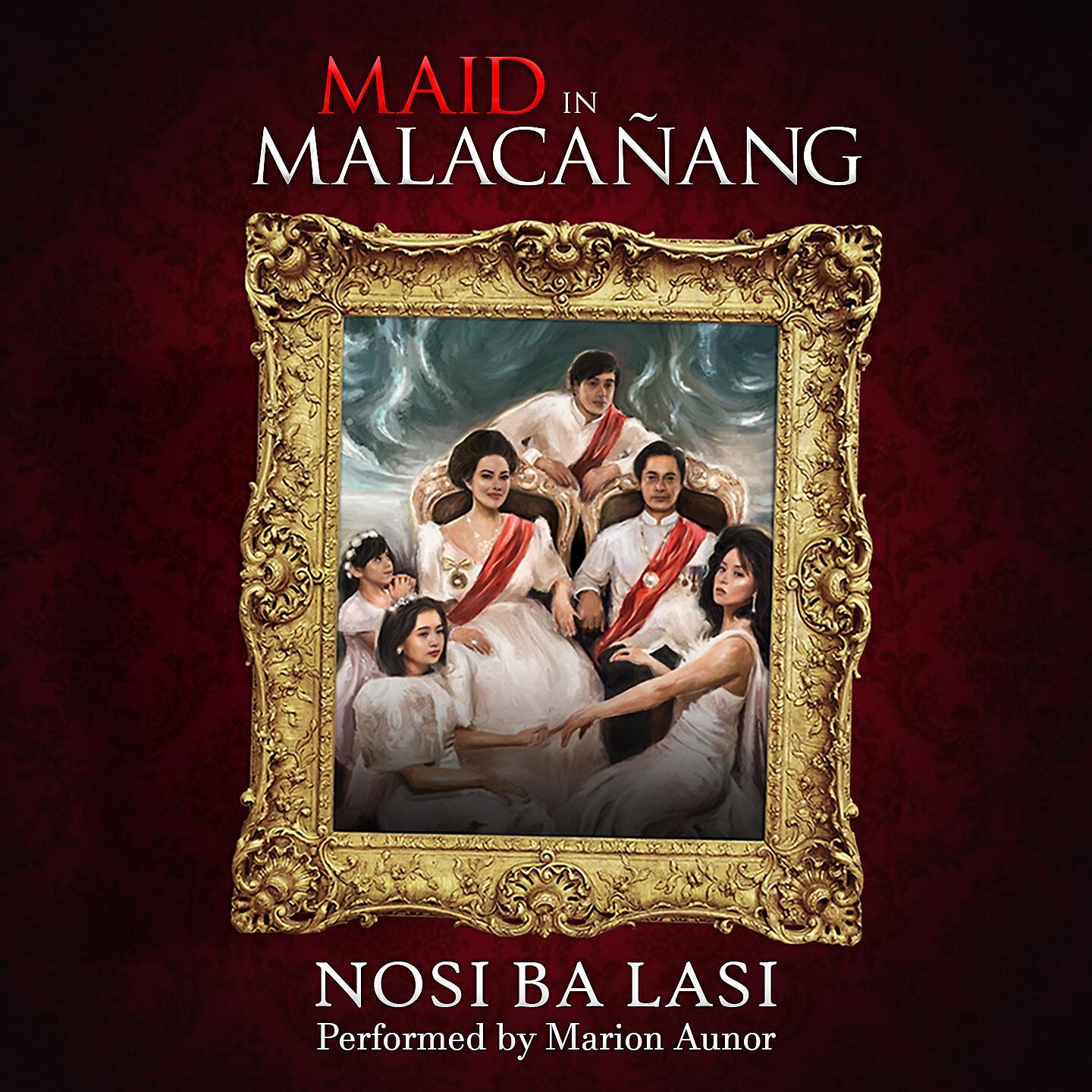 Релиз Nosi Ba Lasi (from "Maid in Malacañang")