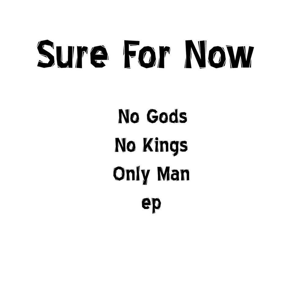 Sure For Now