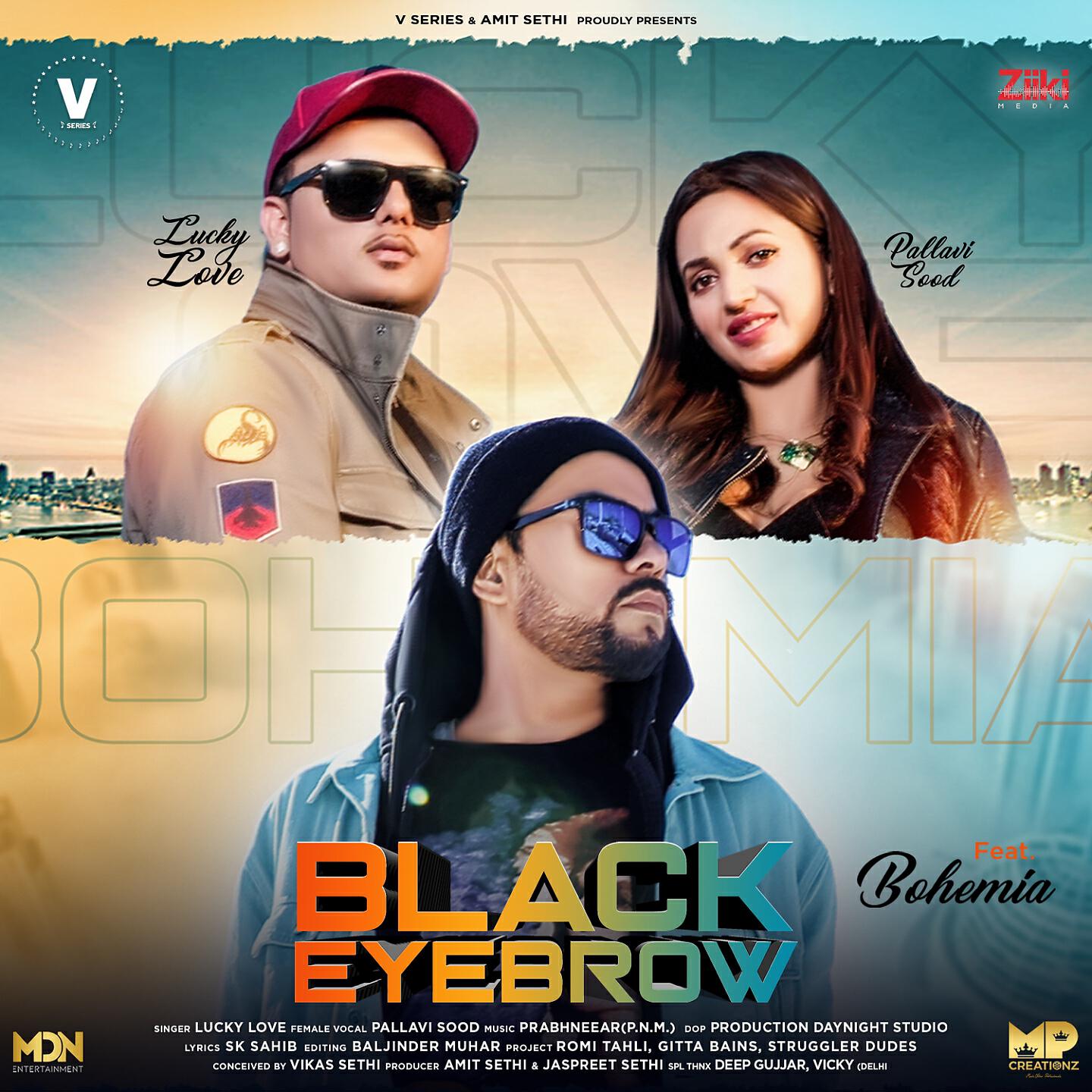 Скачать песню Lucky Love, Pallavi Sood, Lucky Love, Pallavi Sood, Bohemia the Punjabi Rapper - Black Eyebrow бесплатно в MP3 для Android и iOS