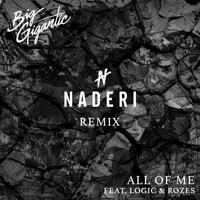 Релиз All of Me (feat. Logic, ROZES) [Naderi Remix]