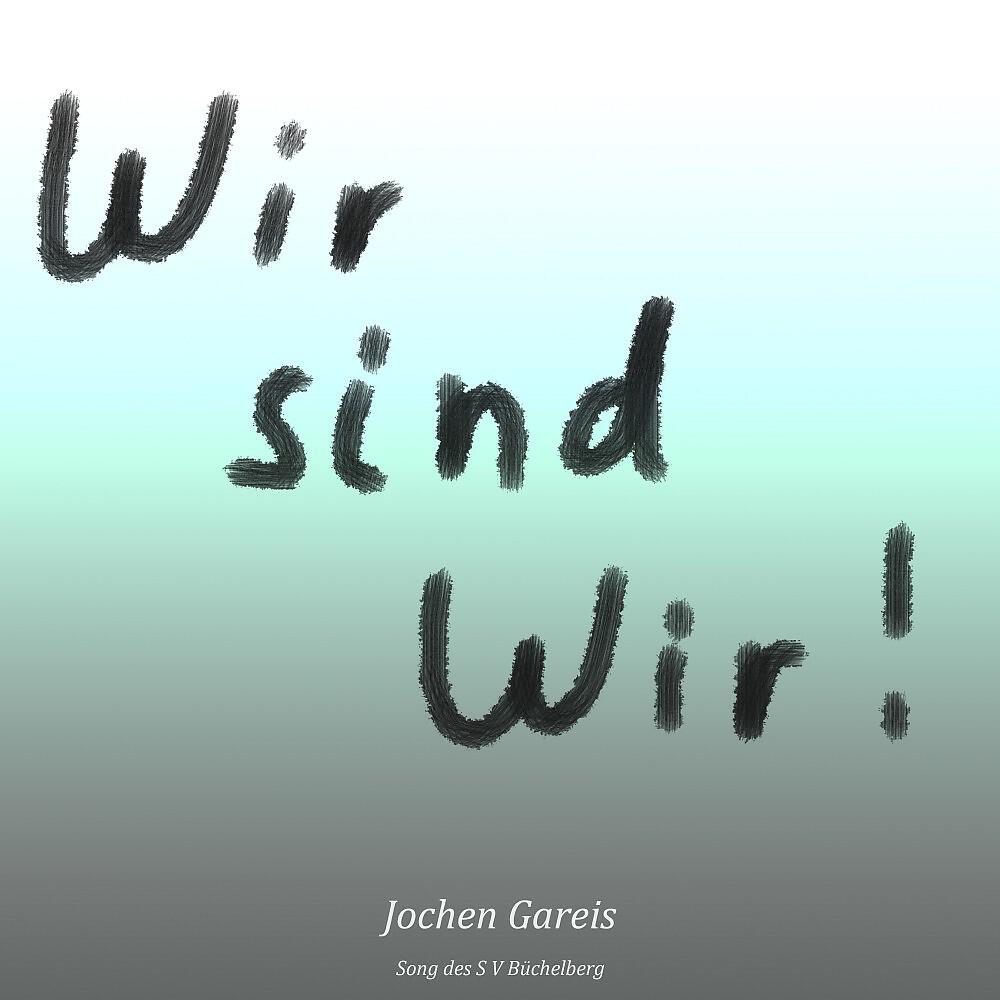 Релиз Wir sind wir (Song des S V Büchelberg)