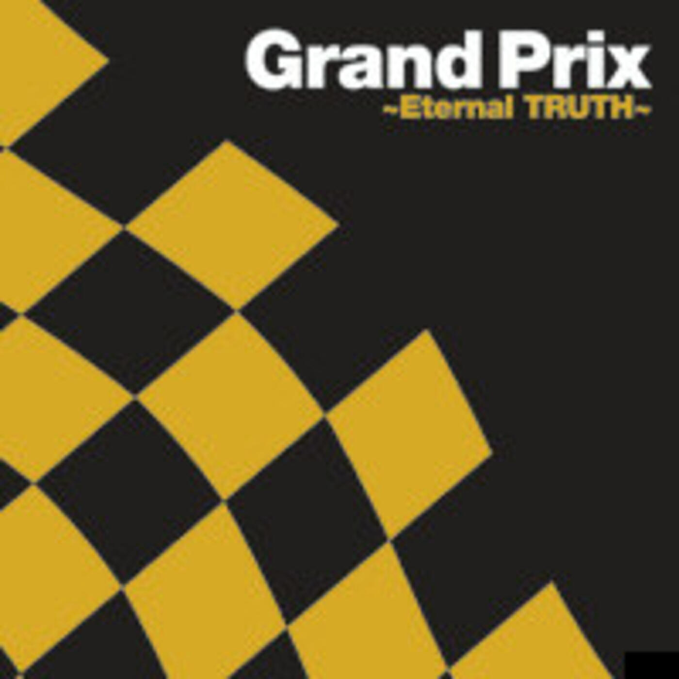 Релиз Grand Prix - Eternal TRUTH