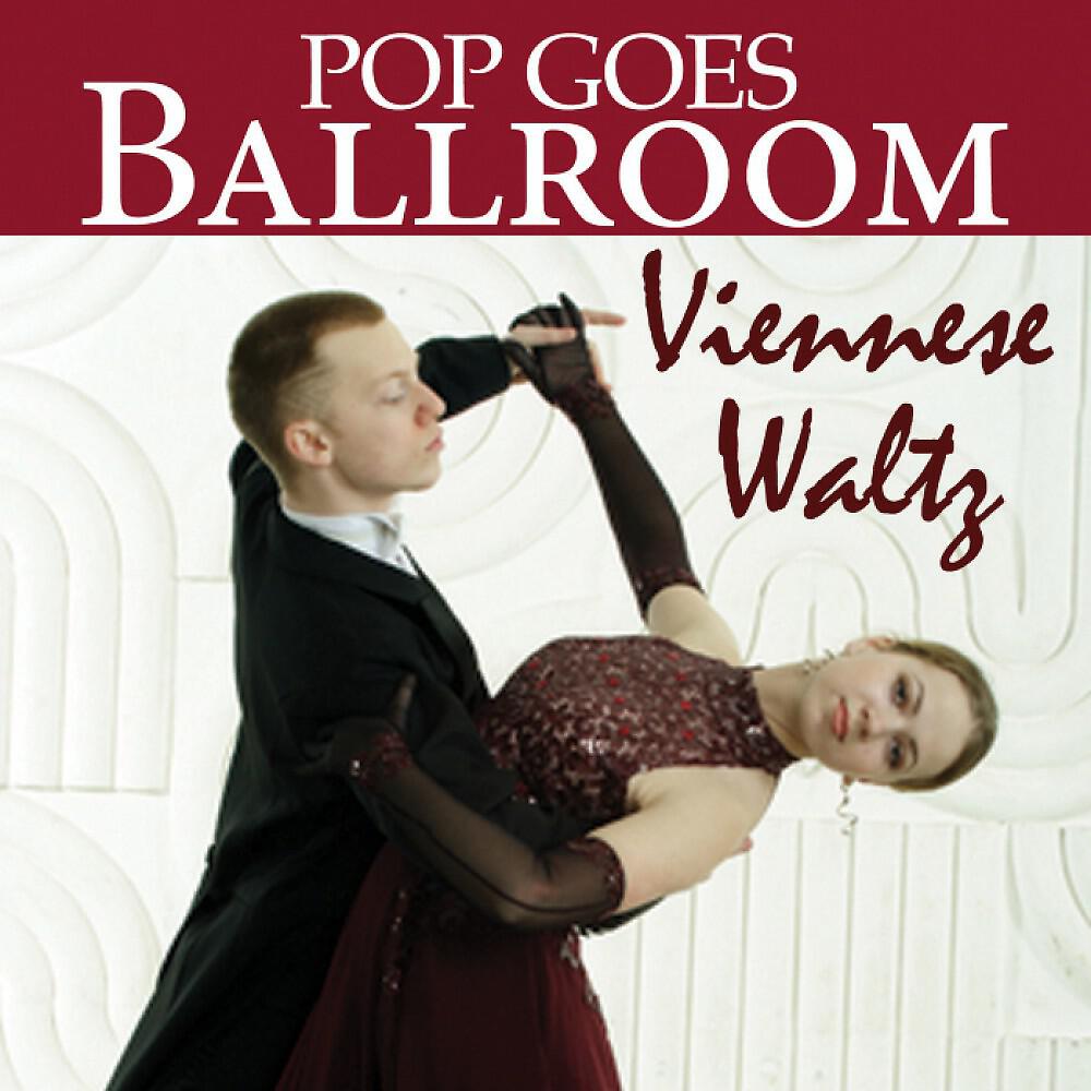 Релиз Pop Goes Ballroom: Viennese Waltz
