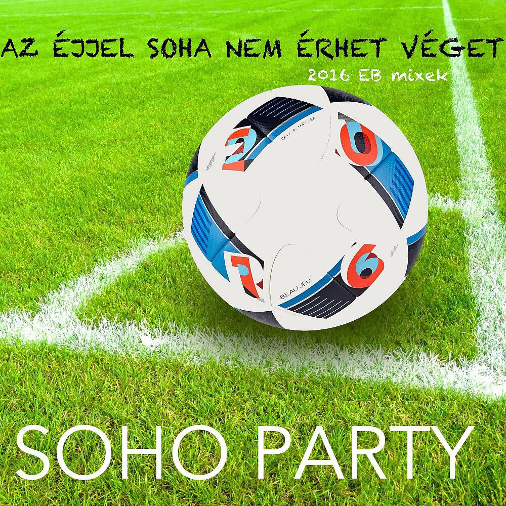 Релиз Az éjjel soha nem érhet véget: 2016 EB Mixek