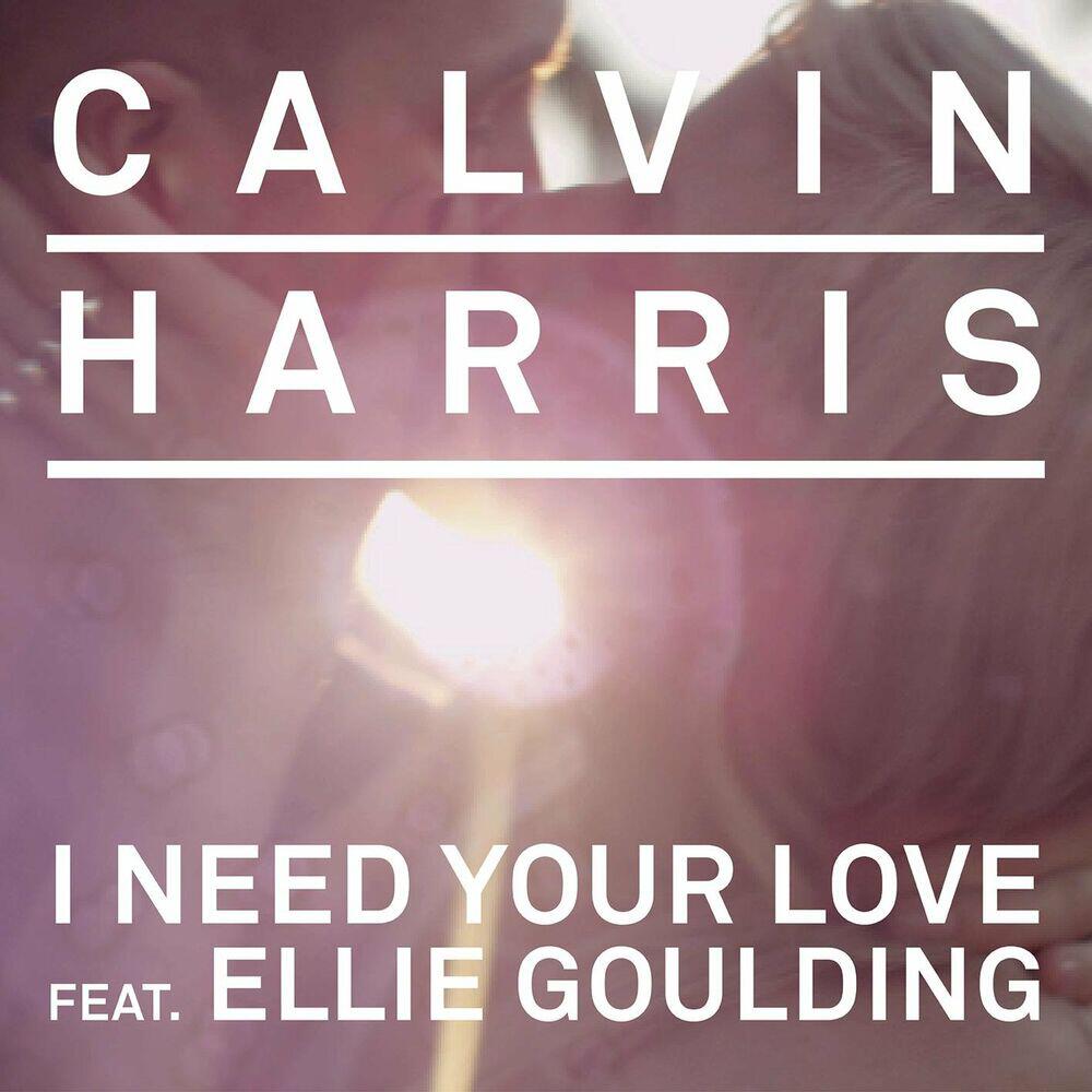 Релиз I Need Your Love (feat. Ellie Goulding)