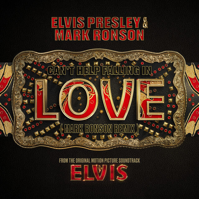 Постер альбома Can't Help Falling in Love (From the Original Motion Picture Soundtrack ELVIS) [Mark Ronson Remix]
