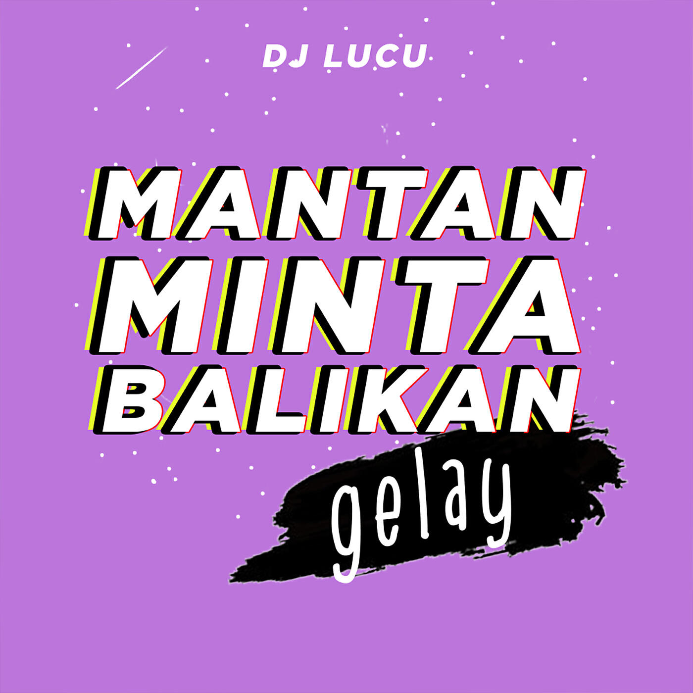 Трек Mantan Minta Balikan Gelay
