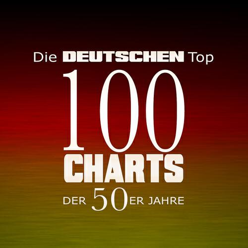 Релиз Die deutschen Top 100 Charts der 50er Jahre