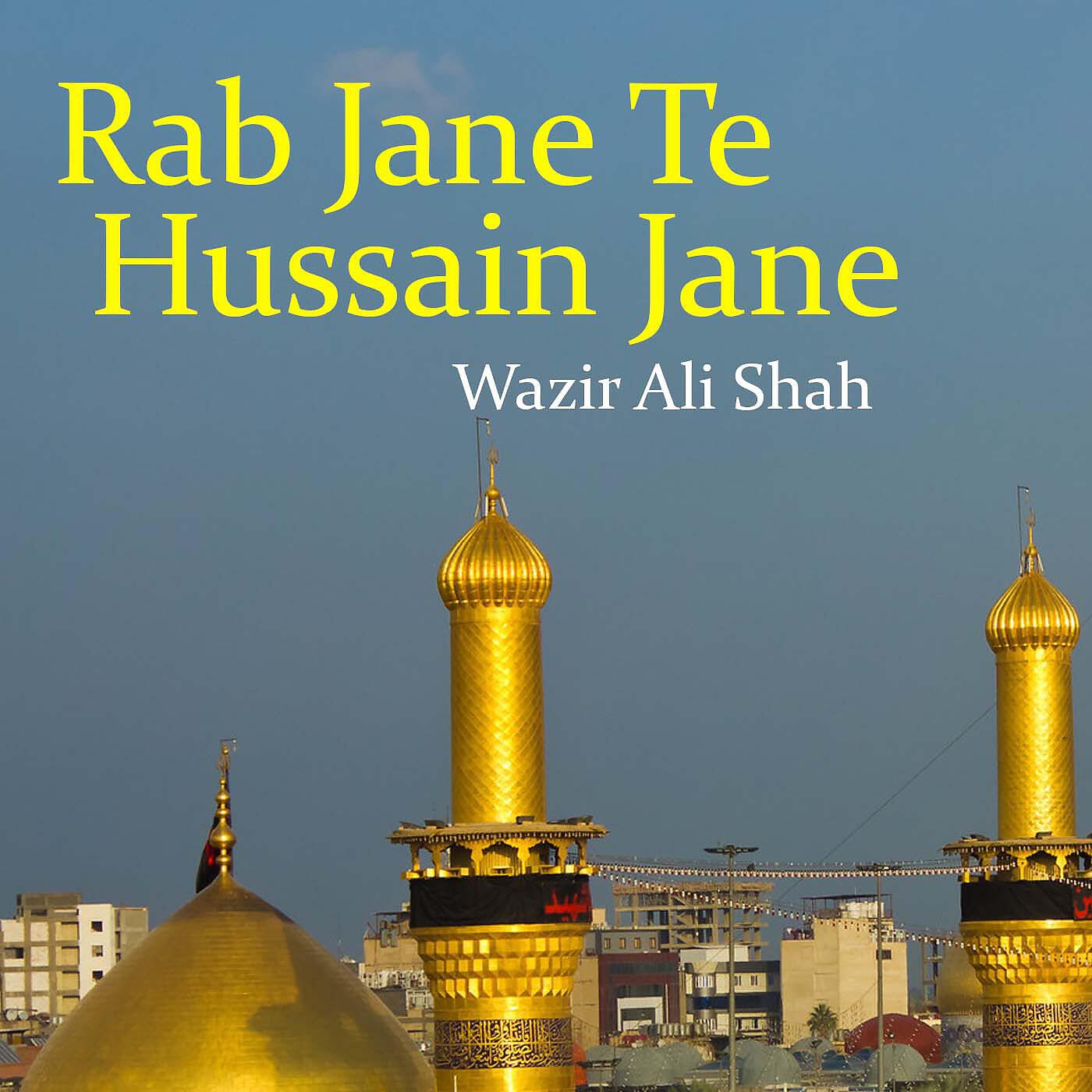 Релиз Rab Jane Te Hussain Jane