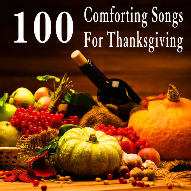 Релиз 100 Comforting Songs for Thanksgiving