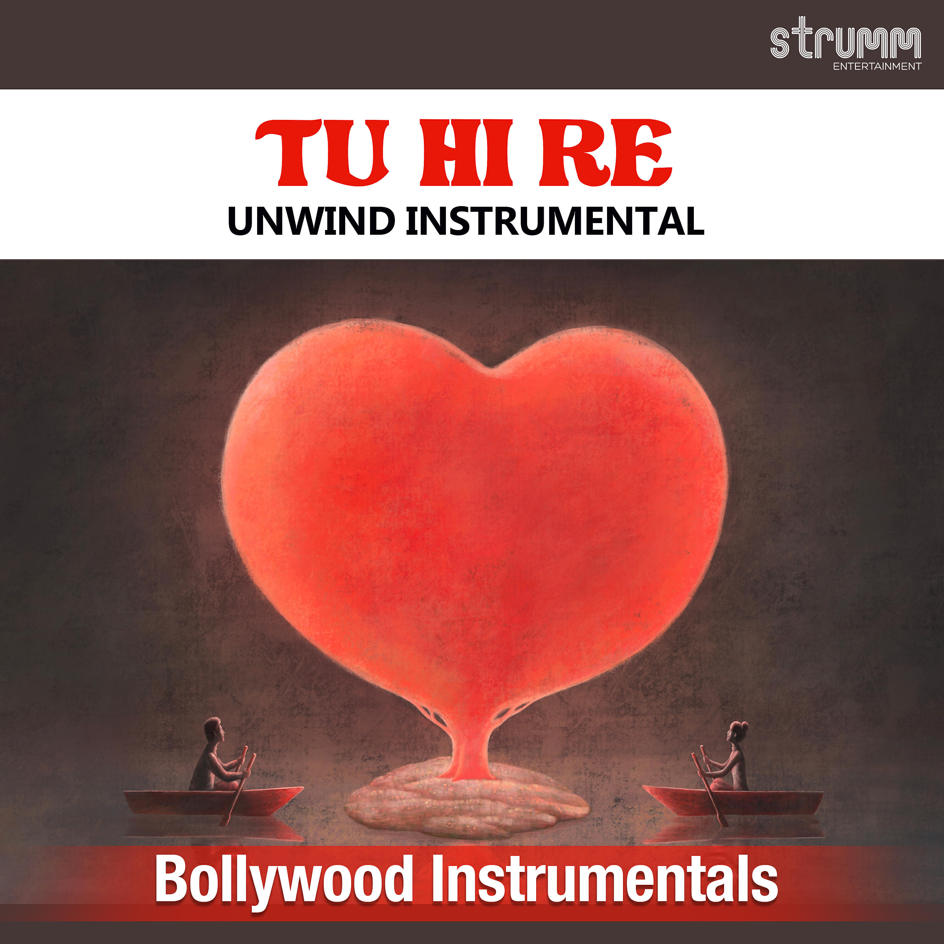 Релиз Tu Hi Re (The Unwind Instrumental)