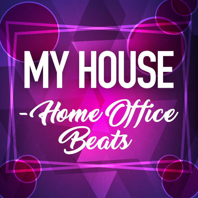 Постер альбома My House - Home Office Beats