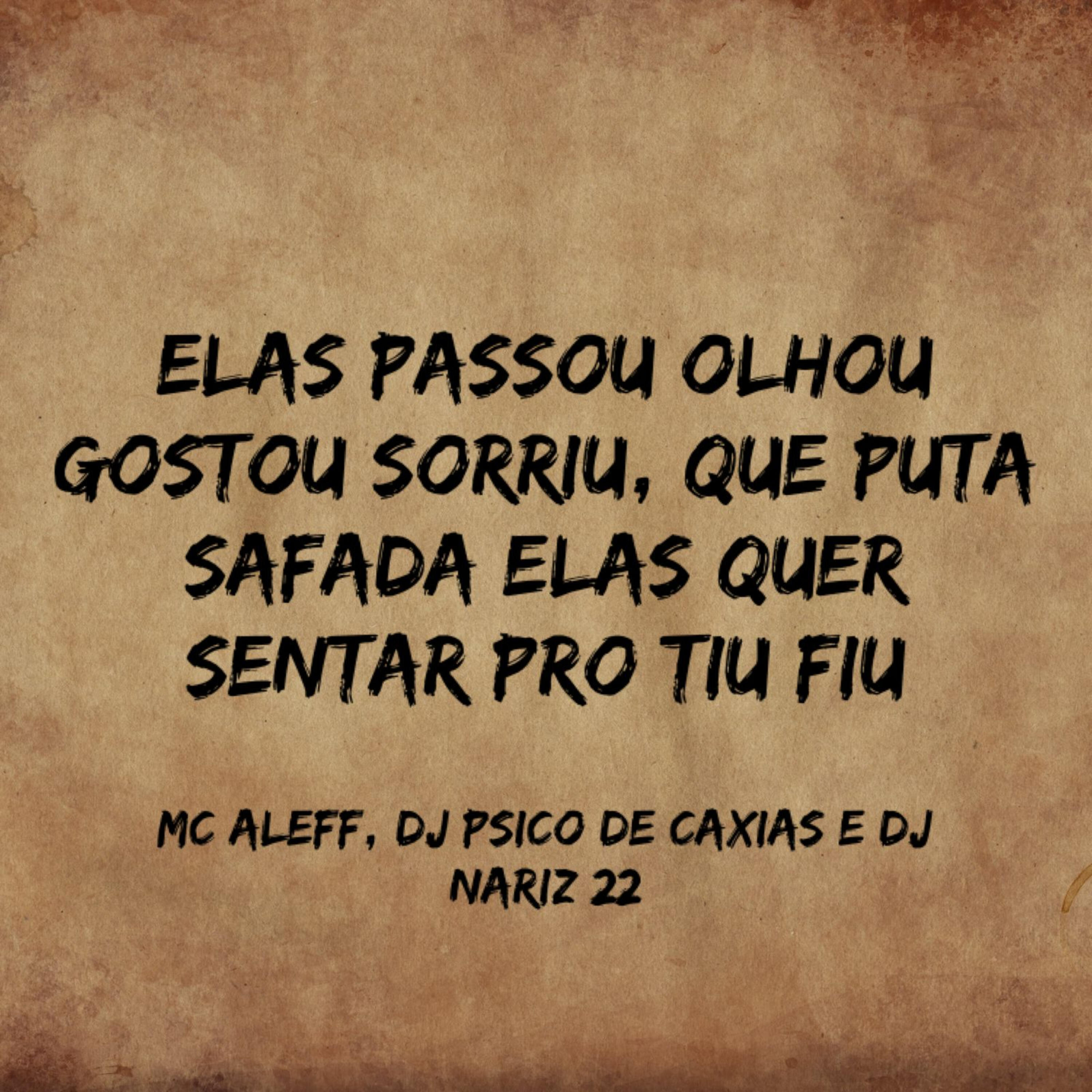 Релиз Elas Passou Olhou Gostou Gostou Sorriu, Que Puta Safada Elas Quer Sentar pro Tiu Fiu
