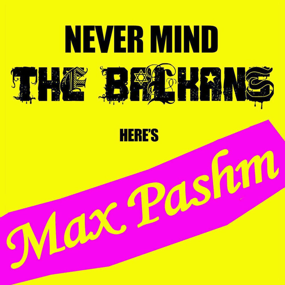 Релиз Never Mind The Balkans