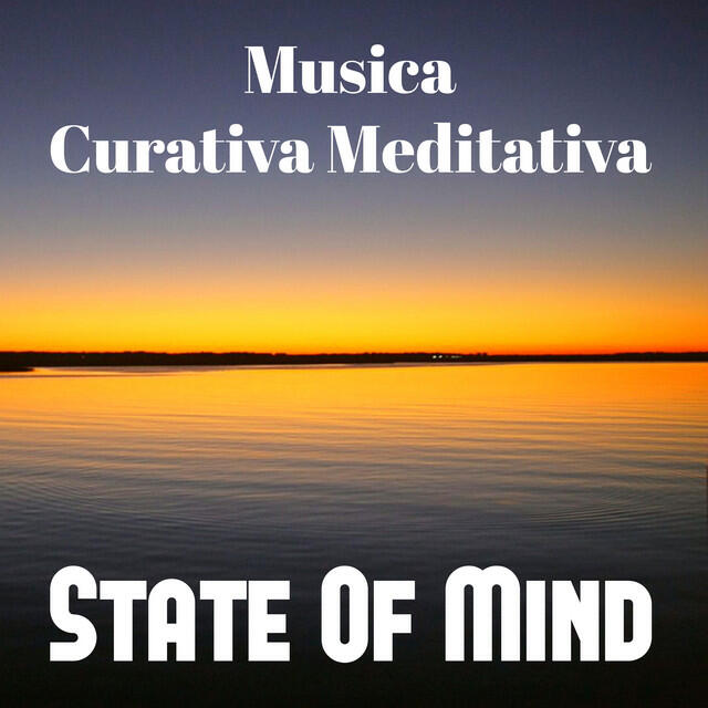 Релиз State Of Mind - Musica Curativa Meditativa per Esercizi di Concentrazione Massoterapia Potere Spirituale