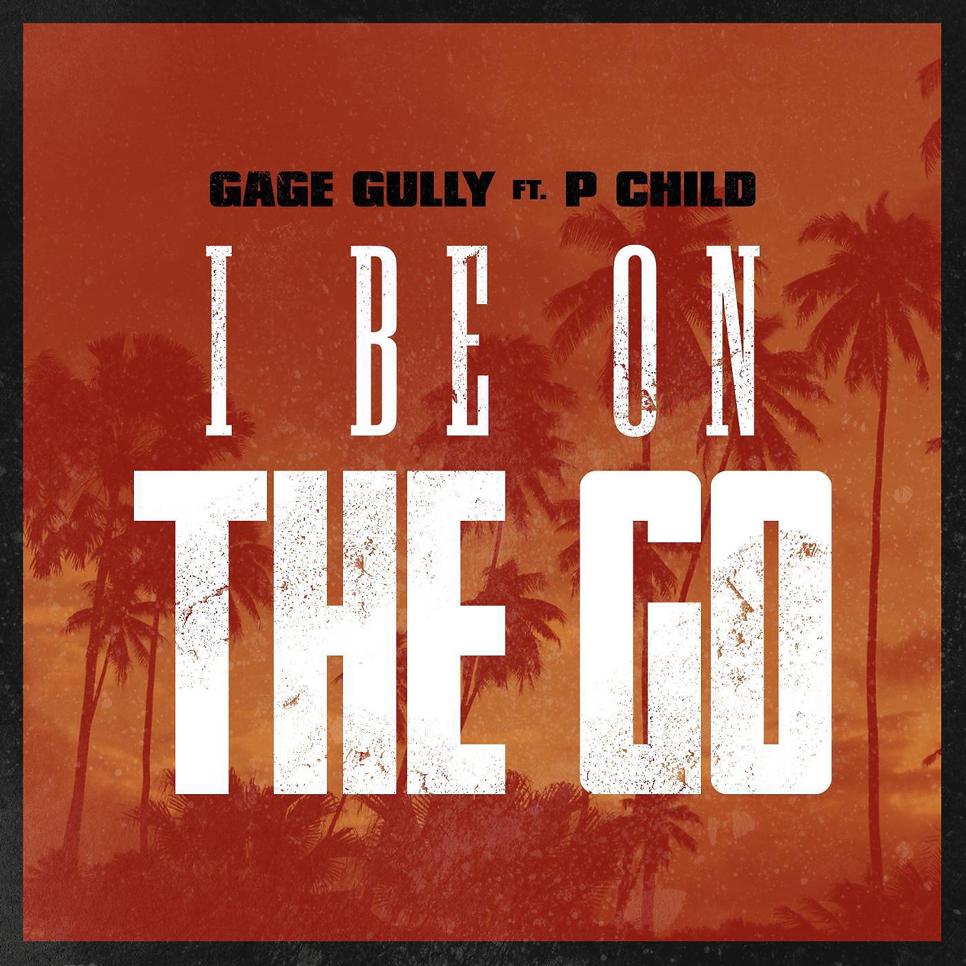 Релиз I Be on the Go (feat. P Child)