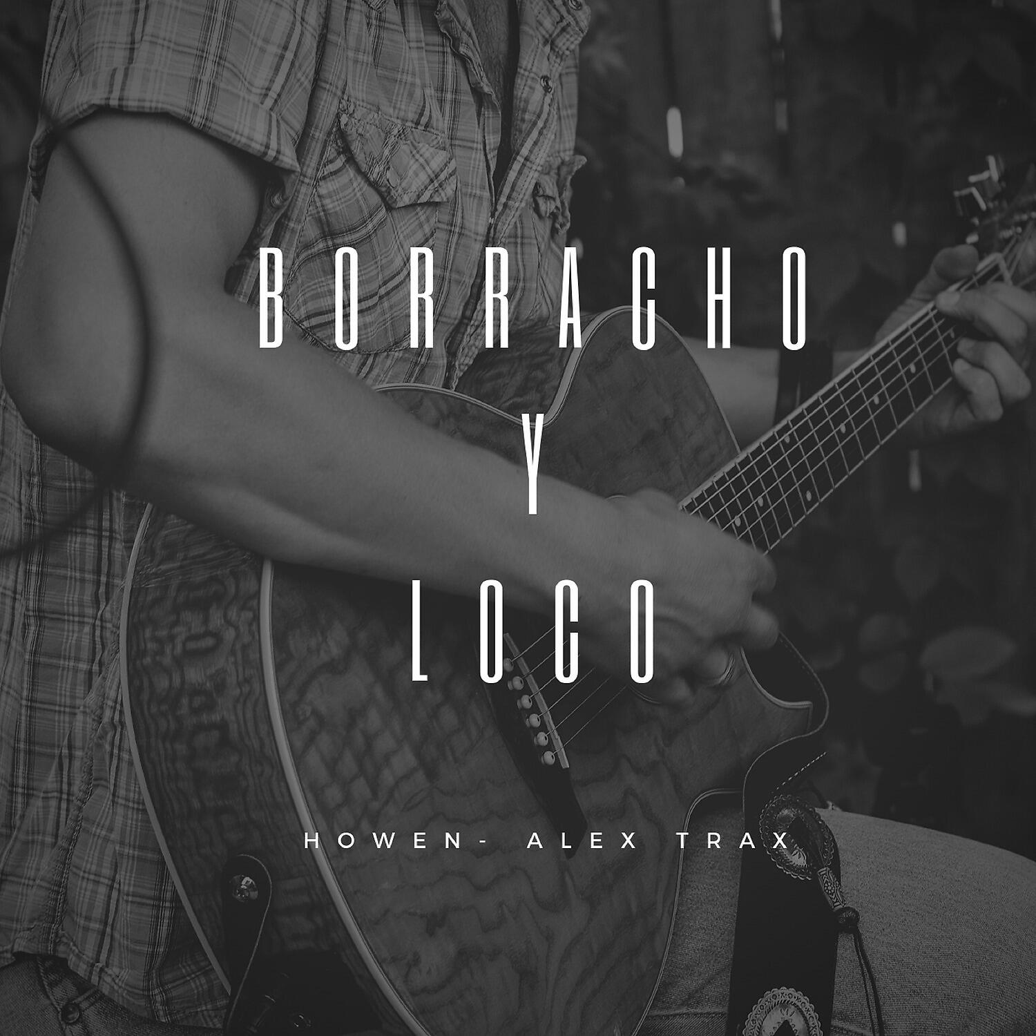 Релиз Borracho y Loco