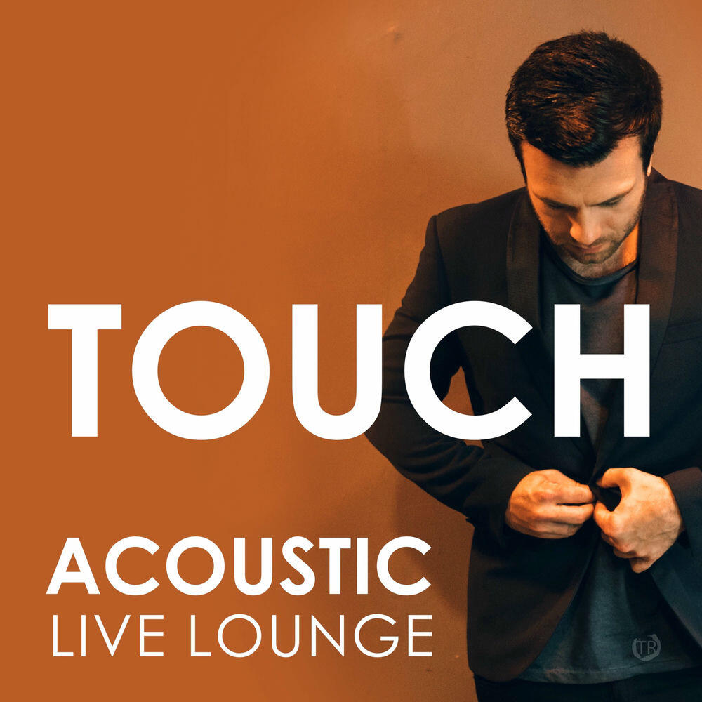 Релиз Touch (Acoustic Live Lounge)