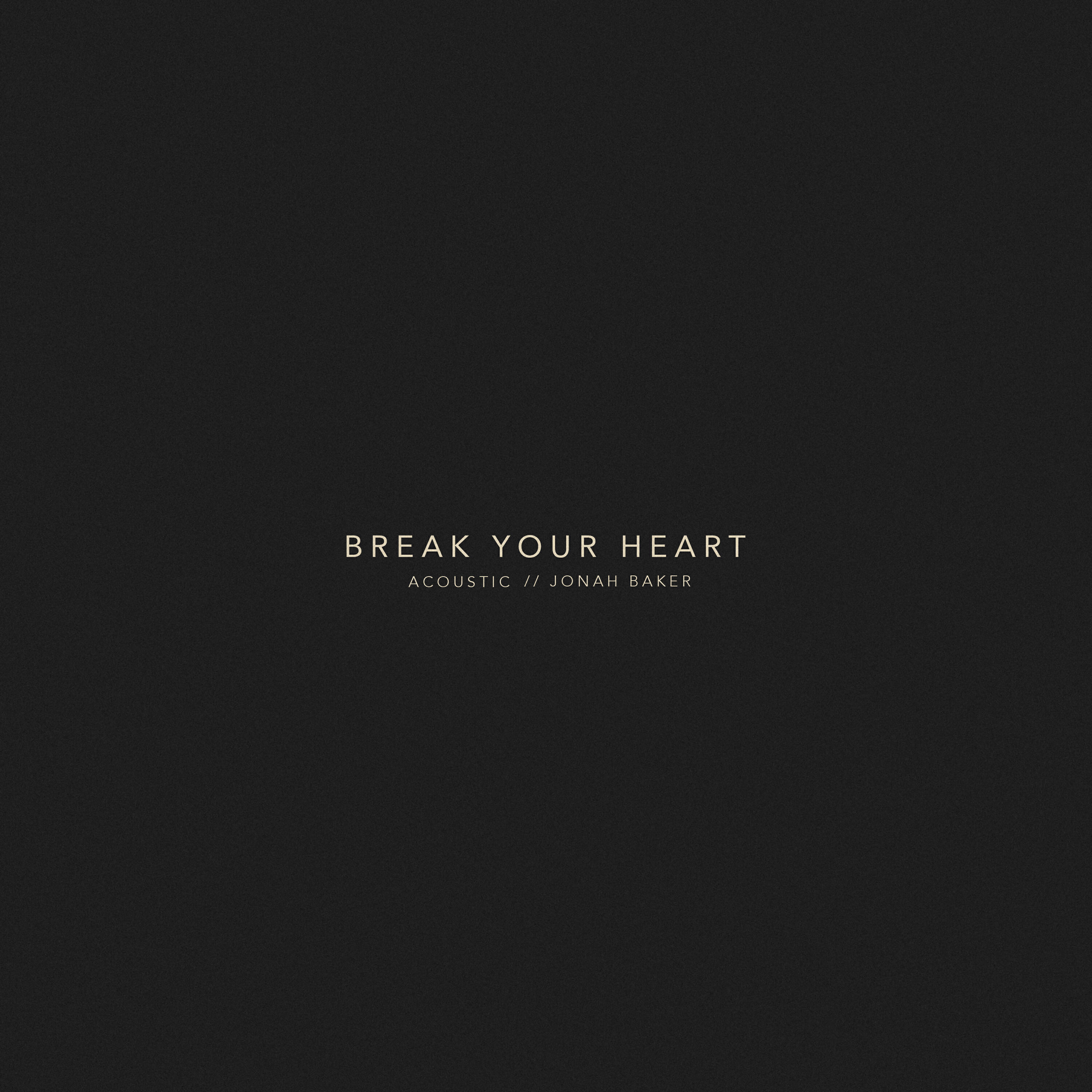 Релиз Break Your Heart (Acoustic)