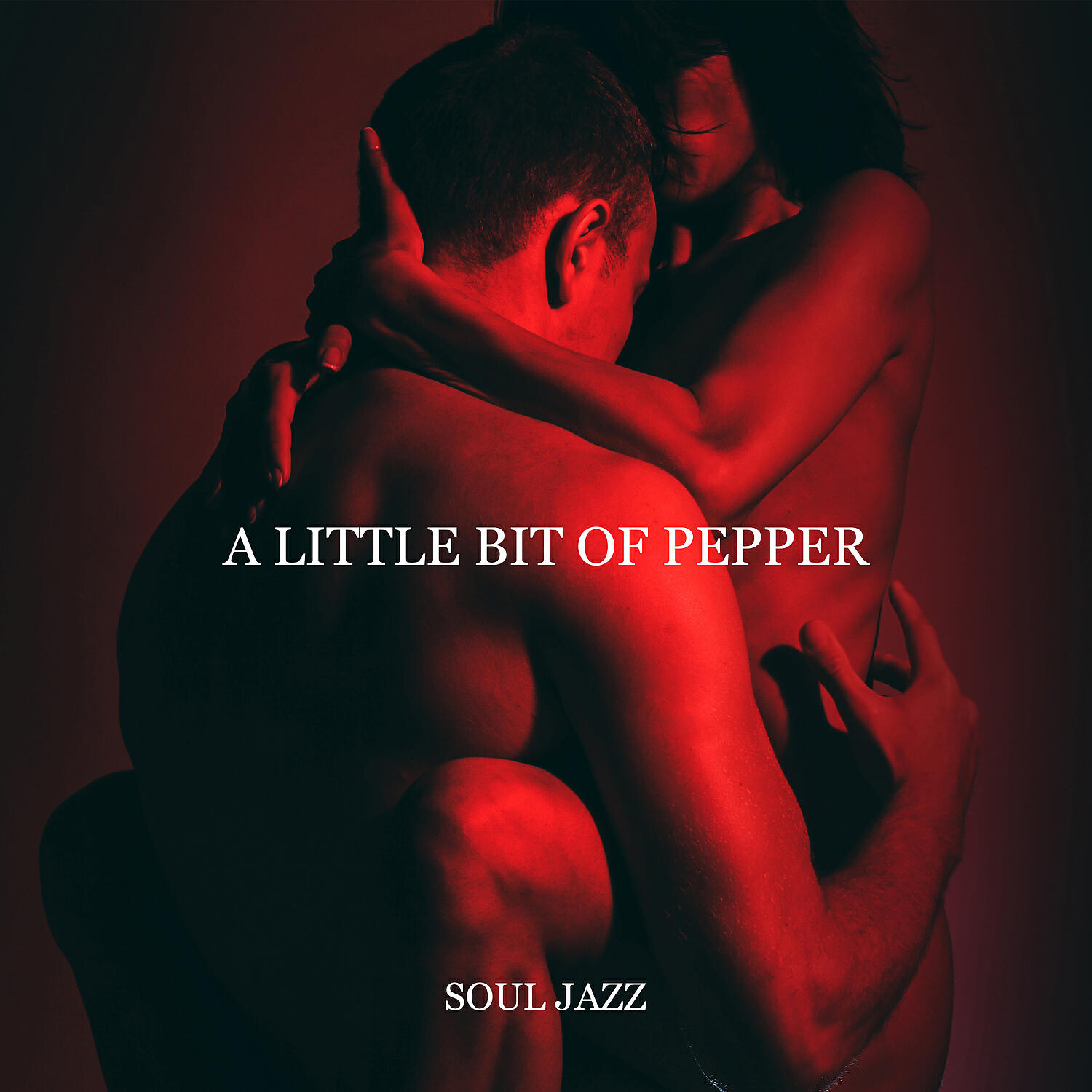 Релиз A Little Bit of Pepper: Soul Jazz Help to Reignite the Flames of Love, Spend More Time with Your Partner, Fall in Love Again, Spice up Ongoing Romantic Relationship